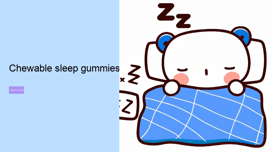 chewable sleep gummies