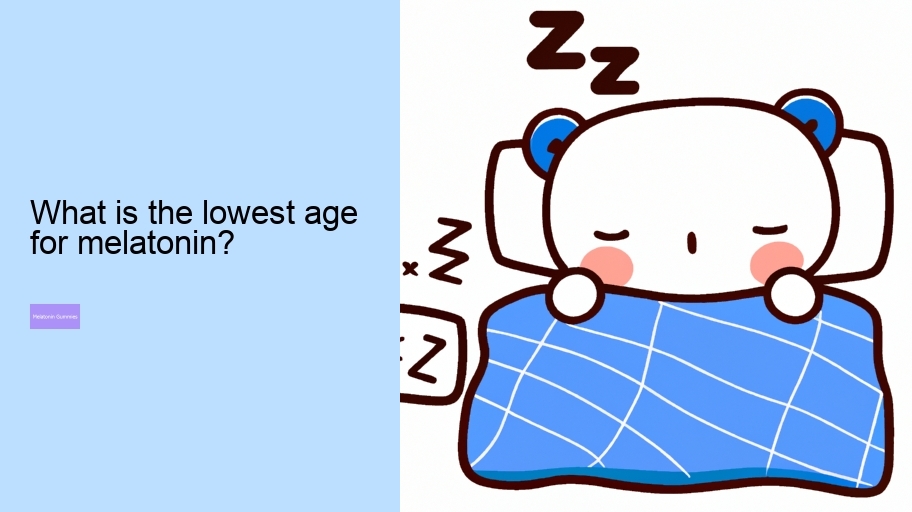 What is the lowest age for melatonin?